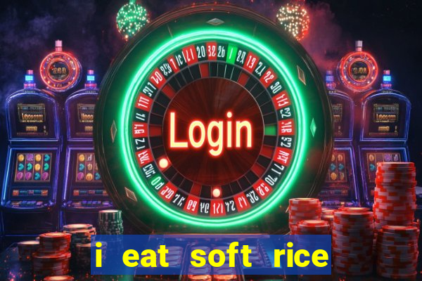 i eat soft rice in another world pt br cap 1